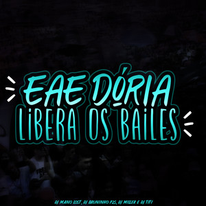 EAE DÓRIA, LIBERA OS BAILE (Explicit)