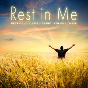 Best of Christian Radio: Rest in Me, Vol. 3