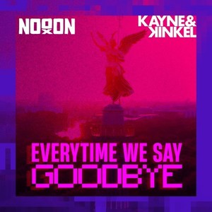 Everytime We Say Goodbye