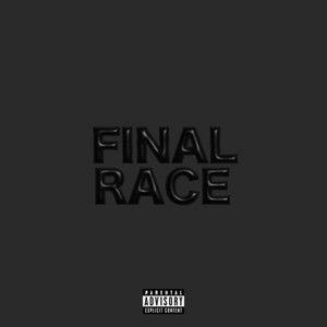 Final Race (Explicit)