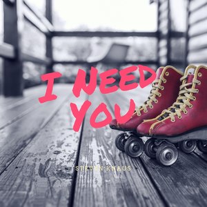 I Need You