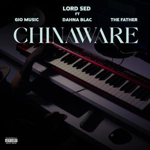 Chinaware (feat. Gio Music, Dahna Blac & The Father)