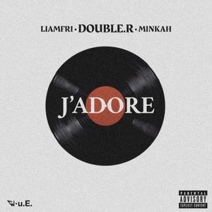 J`adore (feat. Minkah & Liam Fri) (Explicit)