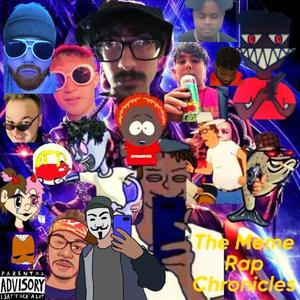 The Meme Rap Chronicles Vol1 (Explicit)