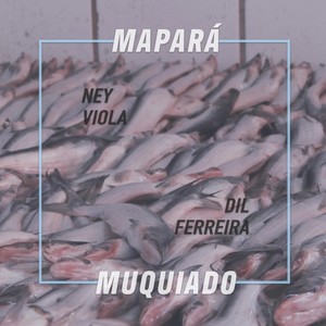 Mapará Muquiado (feat. Ney Viola)