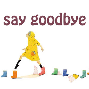 Say Goodbye