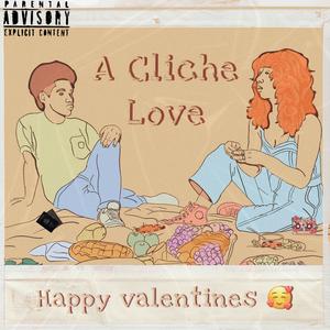 A Cliche Love (Explicit)