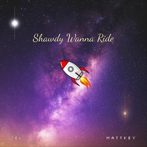 Shawdy Wanna Ride