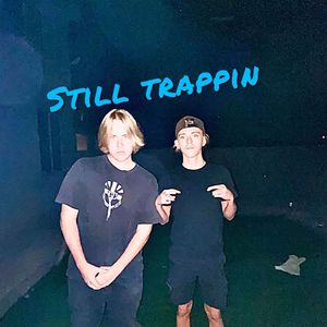 STILL TRAPPIN (Explicit)