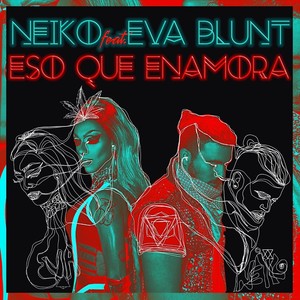 Eso Que Enamora (feat. Eva Blunt) [Explicit]