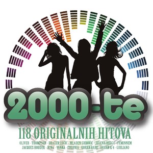 2000-te (118 Originalnih Hitova)