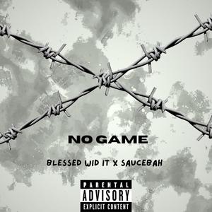 NO GAME (feat. SAUCE BAH) [Explicit]