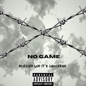 NO GAME (feat. SAUCE BAH) (Explicit)