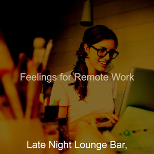 Feelings for Remote Work