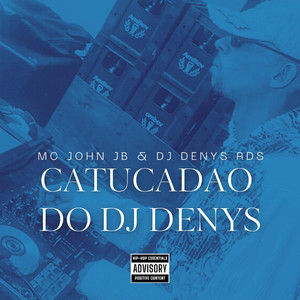 Catucadão do DJ Denys (Explicit)