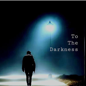 To The Darkness