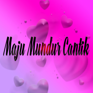 Maju Mundur Cantik