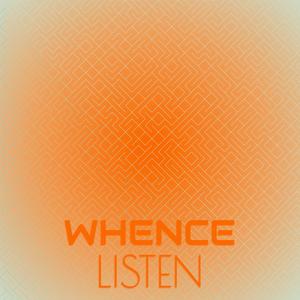 Whence Listen