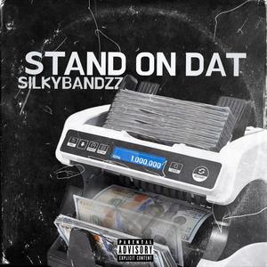 STAND ON DAT (Explicit)