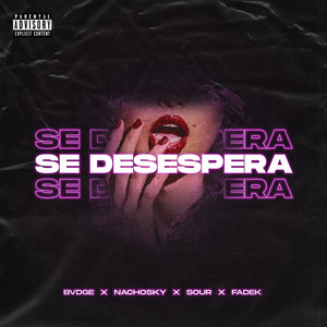 Se Desespera (Explicit)