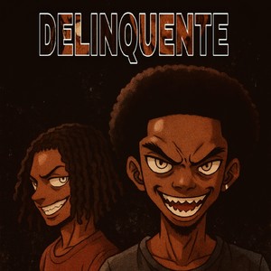DELINQUENTE (Explicit)