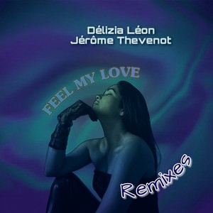 Feel My Love (Remixes)