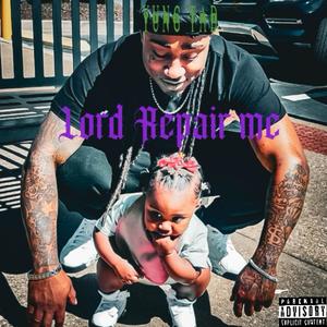 Lord RePair me (Explicit)