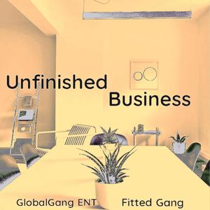 Unfinished Business (Explicit)