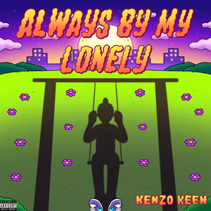 Always by My Lonely (Explicit)