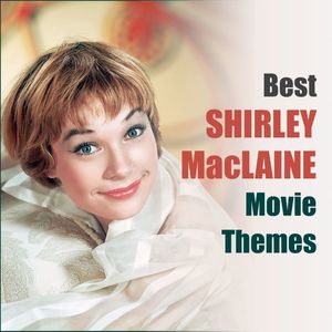 Best SHIRLEY MACLAINE Movie Themes (Original Movie Soundtrack)