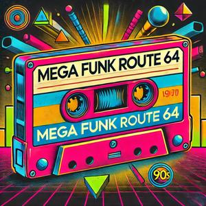 MEGA FUNK ROUTE 64