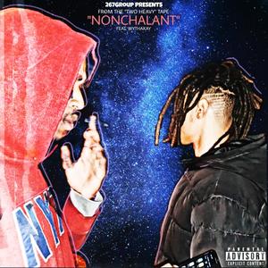 Nonchalant(feat. Wythakay) (Explicit)