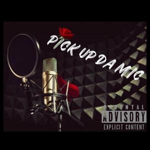PICK UP DA MIC (feat. TOPOPPREKE, BUCS & Murkdascene) (Explicit)