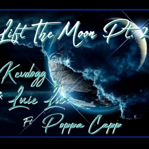 LIFT The MOON, Pt. 2(feat. Poppa Capp) (Explicit)