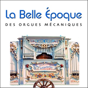 La belle époque des orgues mécaniques (Fairground organ)