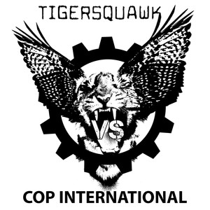 Tigersquawk vs. Cop International (Explicit)