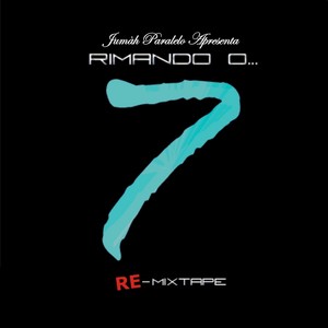 Jumar Paralelo Apresenta Rimando o... 7 Re-Mixtape