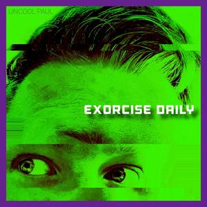 Exorcise Daily (Explicit)