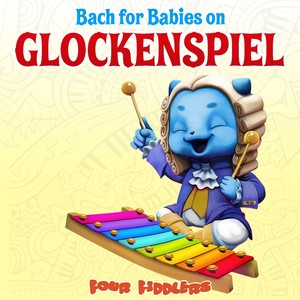 Bach for Babies On Glockenspiel