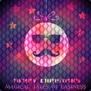 Merry Christmas, Magical Tales Of Easiness (Very Best Of Chill Out & Lounge Music)