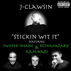 Stickin Wit It (feat. Twisted Insane, Kamikazi & Rcthahazard) [Explicit]