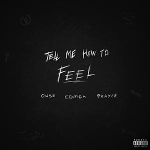 Tell me how to feel (feat. Ouse) (Explicit)