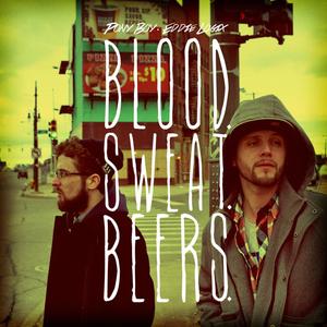 Blood. Sweat. Beers. (Explicit)