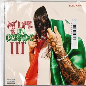 MY LIFE IS UN CORRIDO, Vol. 3 (Explicit)