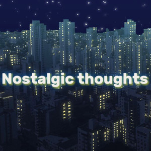 Nostalgic thoughts