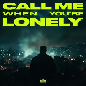 Call Me When You're Lonely (Explicit)