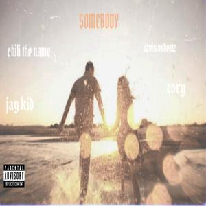 Somebody (feat. Cory,Jay kid & Itzvistosbeatz)