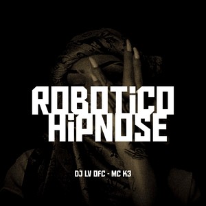 Robotico Hipnose (Explicit)