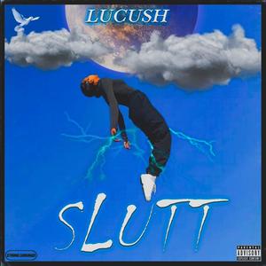 Slutt (feat. Lucush, Sky Gord & Travis Dinero) [Explicit]