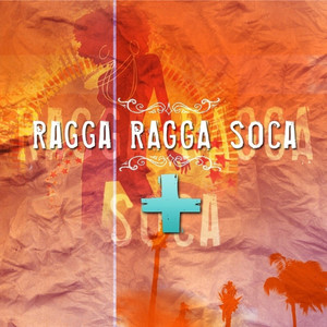 Ragga Ragga Soca (Explicit)